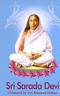 Sri Sarada Devi -- Consort of Sri Ramakrishna