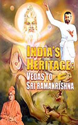 India's Heritage:  Vedas to Sri Ramakrishna  -  Illustrated in 4 colors !