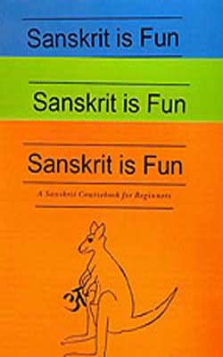 Sanskrit is Fun  - A Sanskrit Coursebook for Beginners  (3 - Book Set)