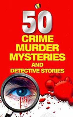 50 Crime, Murder, Mysteries and Detective Stories