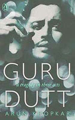 Guru Dutt  -  A Tragedy in Three Acts