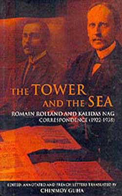 The Tower and The Sea  -  Romain Rolland and Kalidas Nag : Correspondence