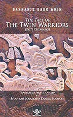 The Tale of The Twin Warriors      (Koti Chennaya)