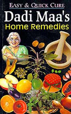 Dadi Maa's Home Remedies  - Easy & Quick Cure