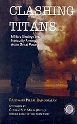 Clashing Titans  -  Military Strategy and Insecurity Among Asian Great Powers
