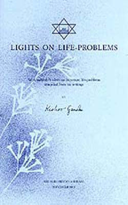 Lights on Life - Problems  -  Sri Aurobindo’s views on important life-problems