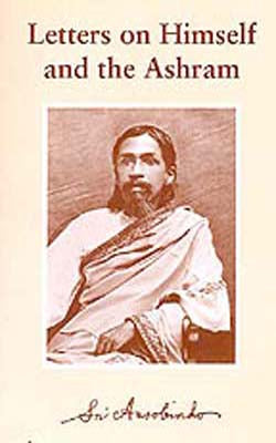 Letters on Himself and The Ashram  -  Selected Letters