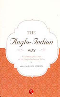 The Anglo - Indian Way  -  Celebrating the Lives of the Anglo-Indians of India