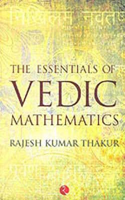 The Essentials of Vedic Mathematics