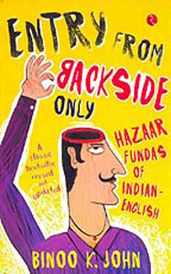 Entry from Back Side Only  -  Hazaar Fundas of Indian-English