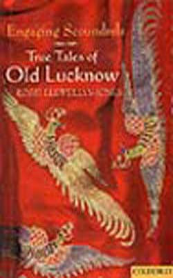Engaging Scoundrels - True Tales of Old Lucknow