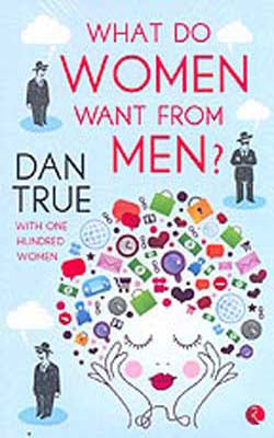 What Do Women Want From Men ?