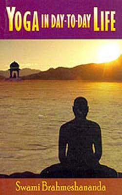 Yoga In Day - to - Day Life