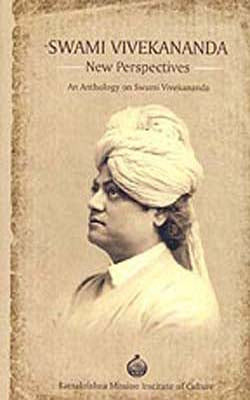 Swami Vivekananda  -  New Perspectives - An Anthology on Swami Vivekananda