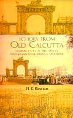 Echoes From Old Calcutta - Reminiscences