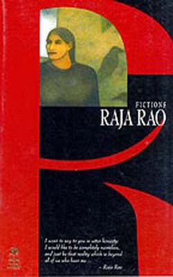 The Best of Raja Rao  - Selections from his  Fictions