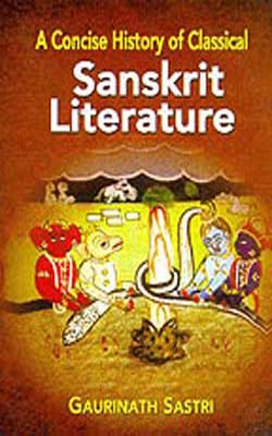 A Concise History of Classical Sanskrit Literature