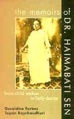 The Memoirs of Dr. Haimabati Sen - From Child Widow to Lady Doctor