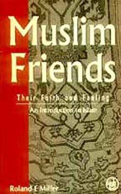 Muslim Friends - Their Faith and Feeling