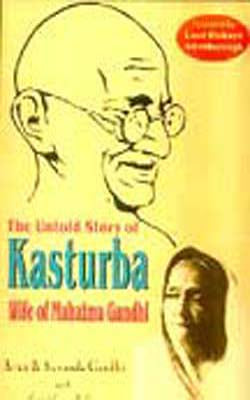 The Untold Story of Kasturba - Wife of Mahatma Gandhi