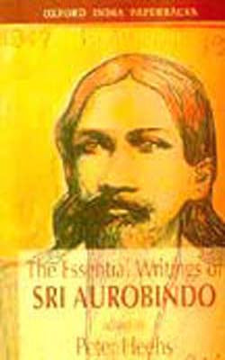 The Essential Writings of Sri Aurobindo