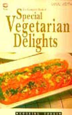 The Complete Book of Special Vegetarian Delights