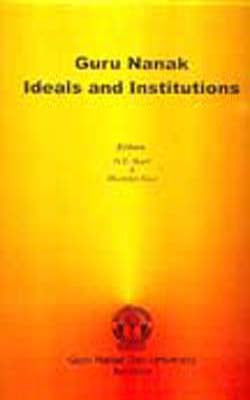 Guru Nanak - Ideals and Institutions