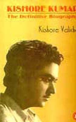 Kishore Kumar - The Definitive Biography