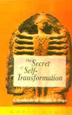 The Secret of Self-Transformation - A Synthesis of Tantra & Yoga