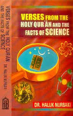 Verses From The Holy Qur'an and The Facts of Science