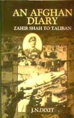 An Afghan Diary - Zahir Shah to Taliban