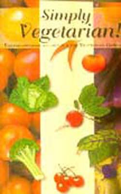 Simply Vegetarian! :   Easy- to- prepare Recipes for the Vegetarian Gourmet