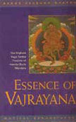 Essence of Vajrayana - The Highest Yoga Tantra Practice
