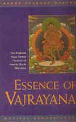 Essence of Vajrayana - The Highest Yoga Tantra Practice