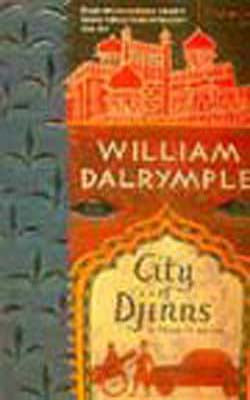 City of Djinns - A year in Delhi