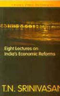 Eight Lectures on Indian Economic Reforms