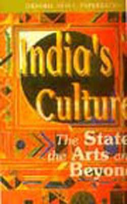 India's Culture - The State, The Arts and Beyond