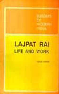 Lajpat Rai : Life and Work