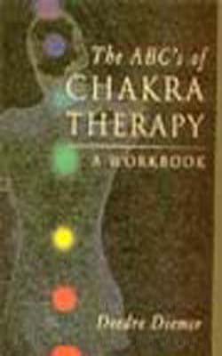 The ABC's of Chakra Therapy - A Work Book