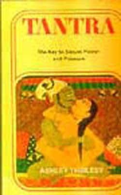 Tantra - The Key to Sexual Power and Pleasure