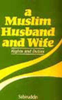 A Muslim Husband and Wife - Rights and Duties