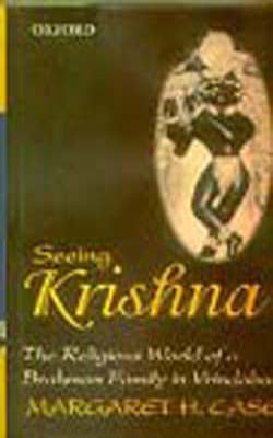 Seeing Krishna : The Religious World of a Brahman Family in Vrindaban