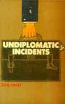 Undiplomatic Incidents
