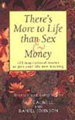 There is More to Life than Sex & Money