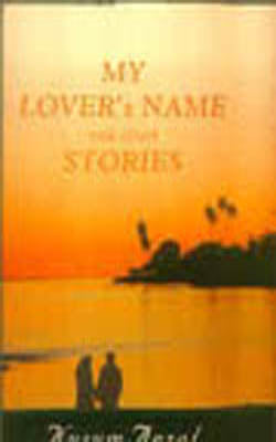 My Lover's Name and other Stories