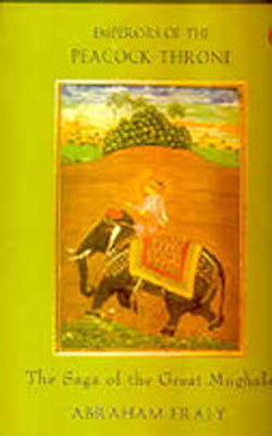 Emperors of the Peacock Throne - The Saga of the Great Mughals