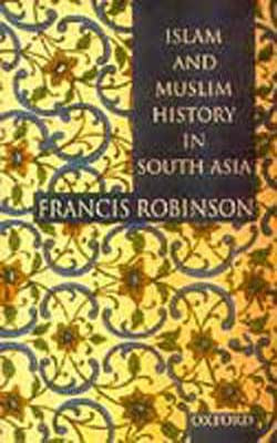 Islam and Muslim History in South Asia