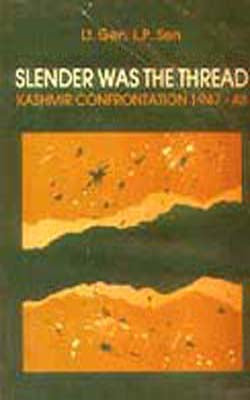 Slender was the Thread: Kashmir Confrontation, 1947- 4 8