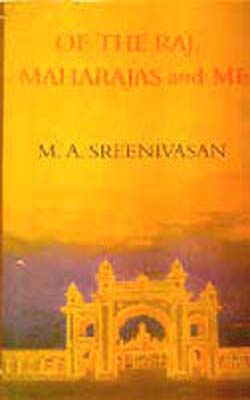 Of The Raj, Maharajas and Me