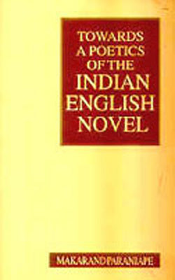 Towards A Poetics of the Indian English Novel